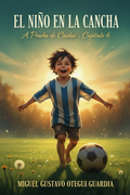 El Niño En La Cancha - Capítulo 6